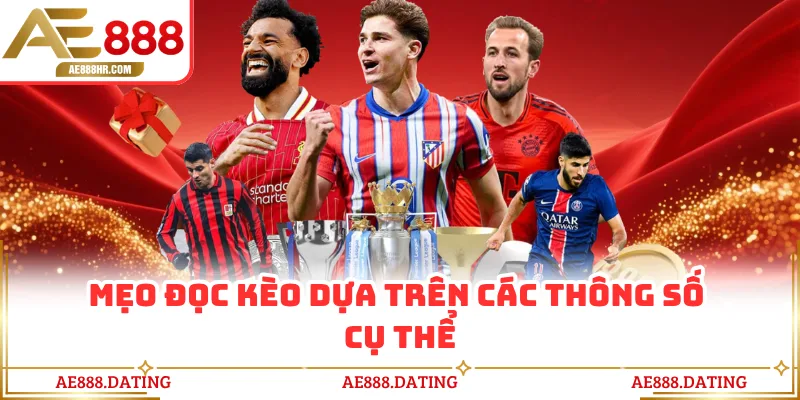 Mẹo đọc kèo dựa trên các thông số cụ thể